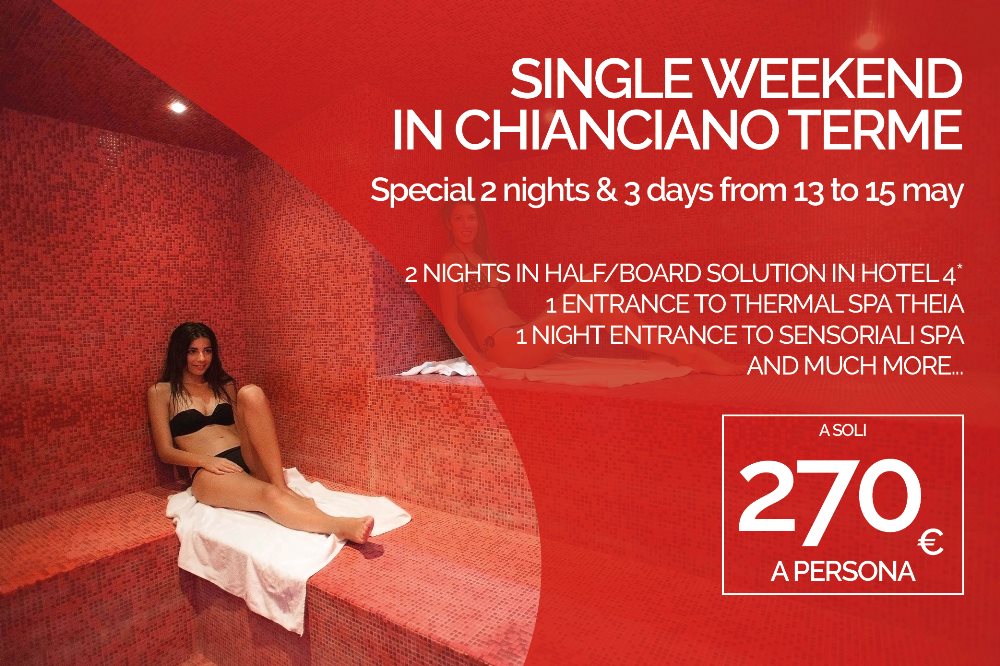 WEEKEND FOR SINGLE IN CHIANCIANO TERME
Special 2 nights and 3 days from 13 to 15 May
